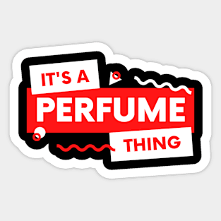 Perfume Lover, Perfume Collector, Smell Good, Cover Yourself, Expensive Taste, Perfume and Cologne Sticker